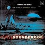 Soundproof. The Sound of Tomorrow Today - CD Audio di Arthur Ferrante,Louis Teicher