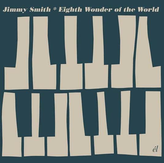 Eighth Wonder of the World - CD Audio di Jimmy Smith