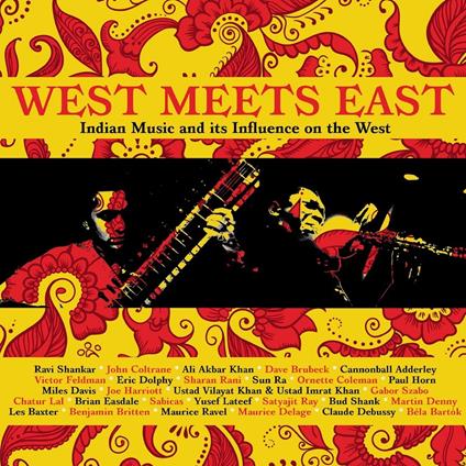 West Meets East. Indian Music and Its Influence - CD Audio