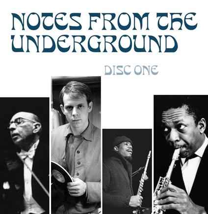 Notes from the Underground. Radical Music of the 20th Century - CD Audio