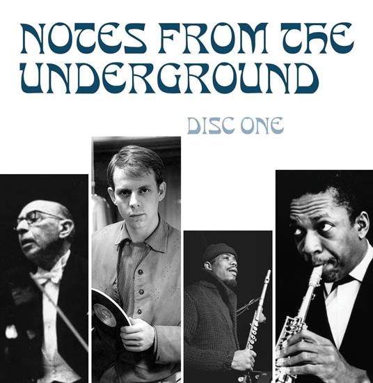 Notes from the Underground. Radical Music of the 20th Century - CD Audio