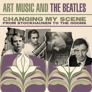 CD Changing My Scene Art Music And The Beatles 