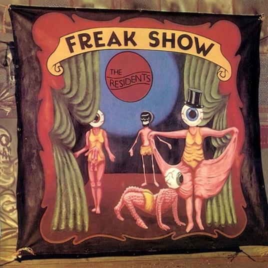 Freak Show (3 CD Preserved Edition) - CD Audio di The Residents
