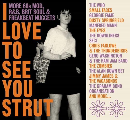 I Love to See You Strut. More '60s Mod, RNB, Brit Soul and Freakbeat Nuggets - CD Audio