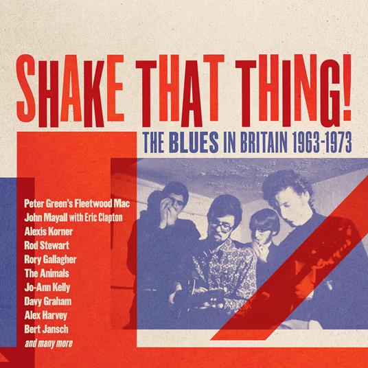 Shake That Thing. The Blues In Britain - CD Audio