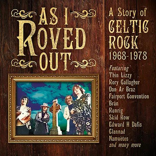 As I Roved Out: a Story of Celtic Rock 1968-1978 - CD Audio