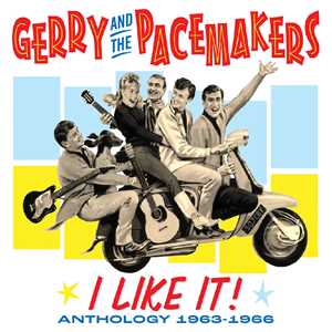 CD I Like It! Anthology 1963-1966 Gerry & the Pacemakers