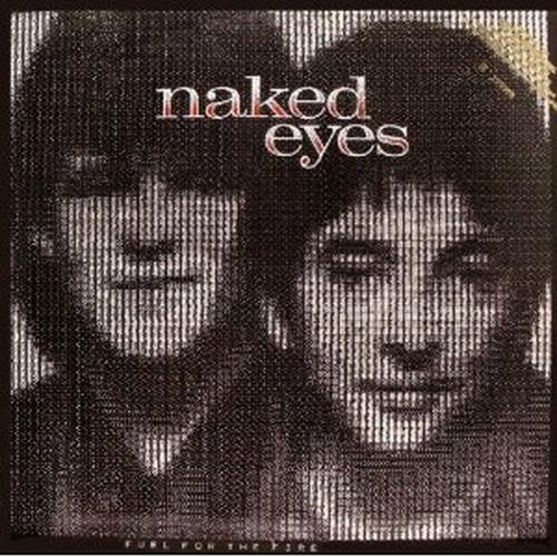 Fuel for the Fire - CD Audio di Naked Eyes