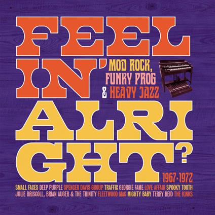 Feelin' Alright. Mod, Rock, Funky Prog - CD Audio