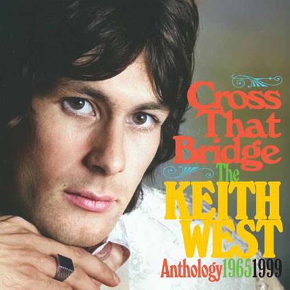 Cross The Bridge - The Anthology 1965-1999 - CD Audio di Keith West