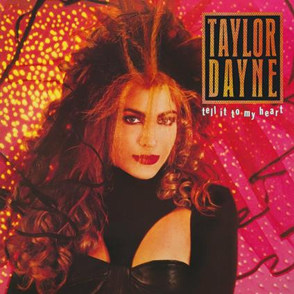 Tell It to My Heart - CD Audio di Taylor Dayne