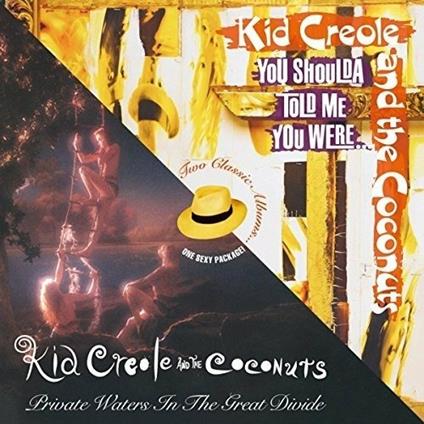 Private Waters in the Great Divide - You Shoulda Told Me You Were - CD Audio di Kid Creole & the Coconuts