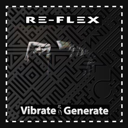 Vibrate Generate - CD Audio di Re-Flex