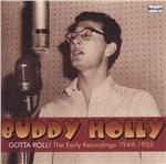 Gotta Roll. Early Recordings 1949-1955 - CD Audio di Buddy Holly