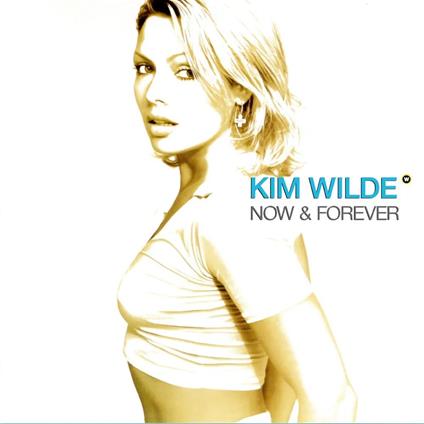 Now & Forever - CD Audio di Kim Wilde