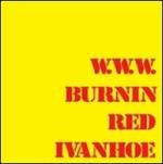 W.W.W. - CD Audio di Burnin Red Ivanhoe
