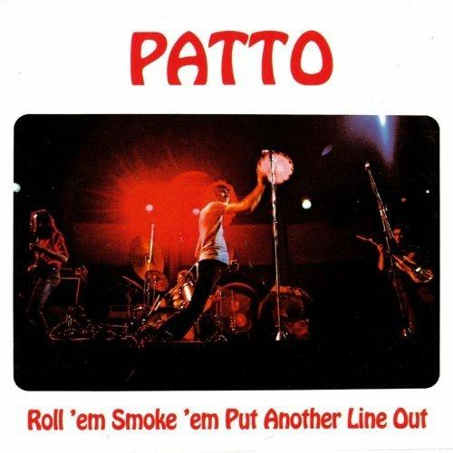 Roll 'em, Smoke 'em, Put Another Line - CD Audio di Patto