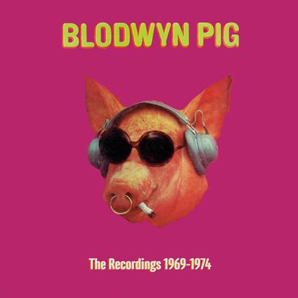 The Recordings 1969-1974 - CD Audio di Blodwyn Pig