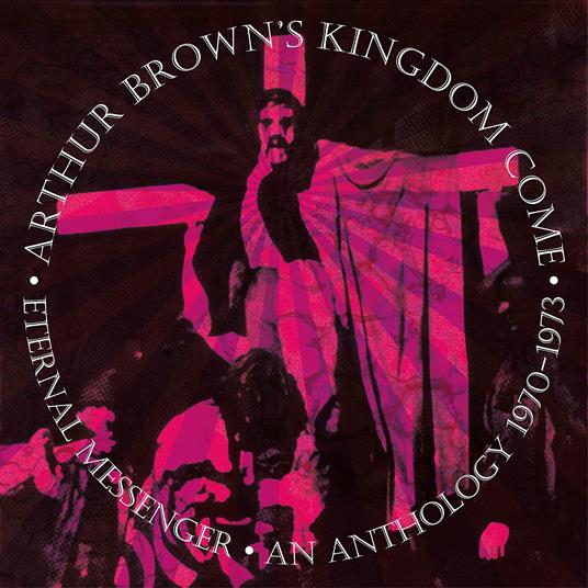 Eternal Messenger an Anthology - CD Audio di Arthur Brown
