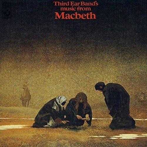 Music from Macbeth - CD Audio di Third Ear Band