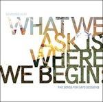 What We Ask Is Where We Begin - CD Audio di Sanguine Hum