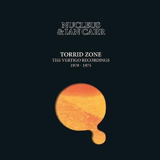 Torrid Zone. The Vertigo Recordings 70-75 - CD Audio di Nucleus,Ian Carr