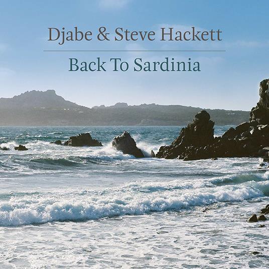 Back to Sardinia - CD Audio + DVD di Steve Hackett,Djabe