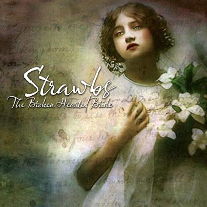 The Broken Hearted Bride - CD Audio di Strawbs