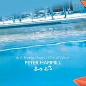 CD In A Foreign Town - Out Of Water 2023 Peter Hammill