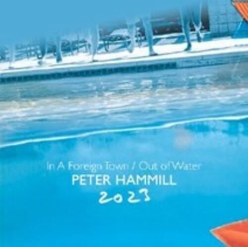 In A Foreign Town - Out Of Water 2023 - CD Audio di Peter Hammill
