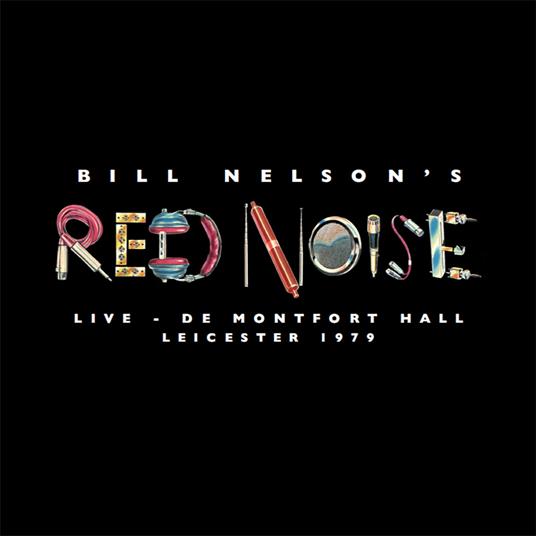 Live At The De Montfort Hall (Red Vinyl) - Vinile LP di Bill Nelson's Red Noise