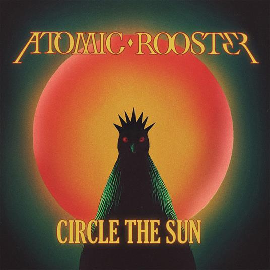Circle The Sun - CD Audio di Atomic Rooster