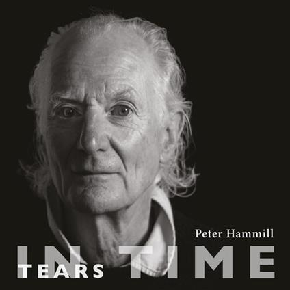 Tears In Time - CD Audio di Peter Hammill