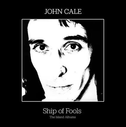 Ship Of Fools - The Island Albums - CD Audio di John Cale