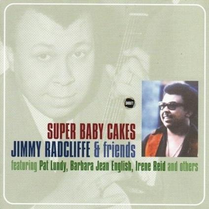 Super Baby Cakes - CD Audio di Jimmy Radcliffe