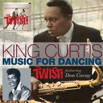 Music for Dancing. The Twist! (feat. Don Covay) - CD Audio di King Curtis
