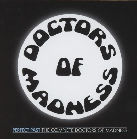 Perfect Past. The Complete Doctors of Madness - CD Audio di Doctors of Madness