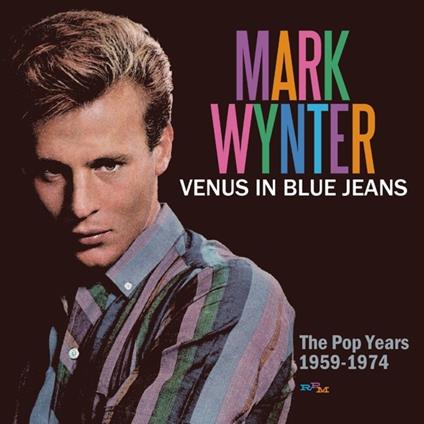 Venus in Blue Jeans. The Pop Years 1959-1974 - CD Audio di Mark Wynter