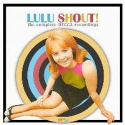 Shout. The Complete Decca Recordings - CD Audio di Lulu