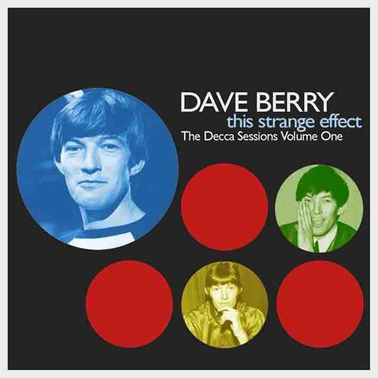 This Strange Effect. The Decca Sessions vol.1 - CD Audio di Dave Berry