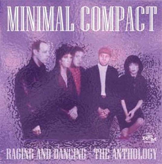 Raging and Dancing. The Anthology - CD Audio di Minimal Compact