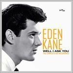 Well I Ask You. The Complete 60s Recordings - CD Audio di Eden Kane