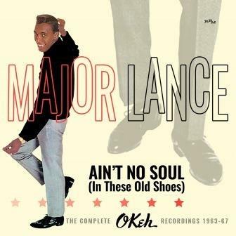 Ain't No Soul (In These Old Shoes). The Complete Okeh Recordings - CD Audio di Major Lance