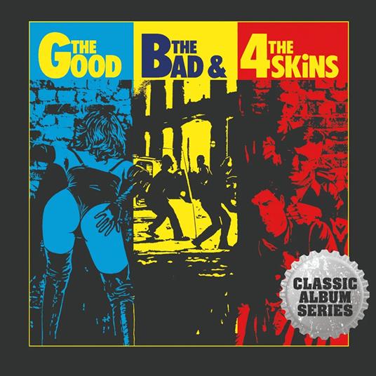Good, The Bad And The 4skins (Expanded Edition) - CD Audio di 4 Skins