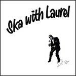 Ska with Laurel