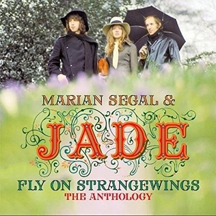 Fly on Strangewings. The Anthology - CD Audio di Marian Segal,Silver Jade
