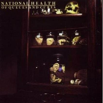 Of Queues and Cures (Remastered Edition) - CD Audio di National Health