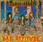 Bad Attitude - CD Audio di Jezebel
