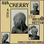 People from Bad Homes - CD Audio di Ava Cherry,Astronettes