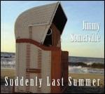 Suddenly Last Summer - CD Audio + DVD di Jimmy Somerville